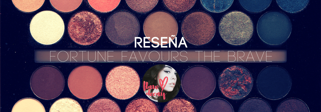 RESEÑA: 'Fortune Favours The Brave' de Makeup&nbsp;Revolution