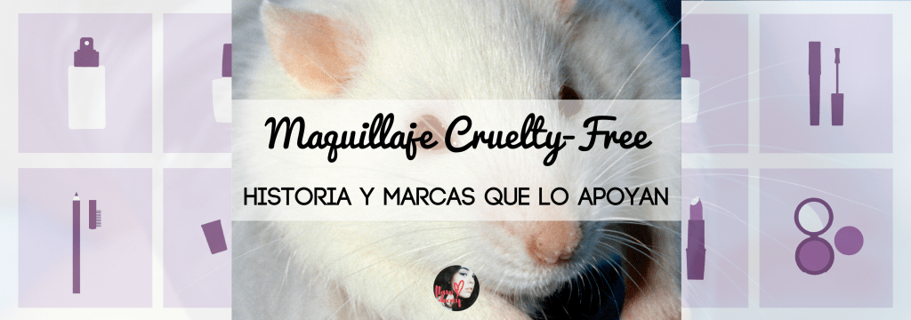 Maquillaje Cruelty-Free: Historia y marcas que lo&nbsp;apoyan