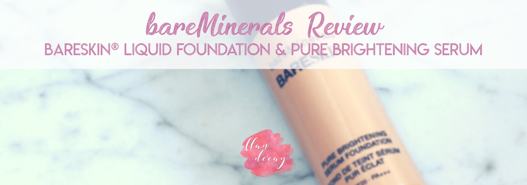 BareMinerals Review: BARESKIN® LIQUID FOUNDATION & PURE BRIGHTENING&nbsp;SERUM