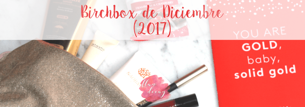 Birchbox de Diciembre&nbsp;(2017)