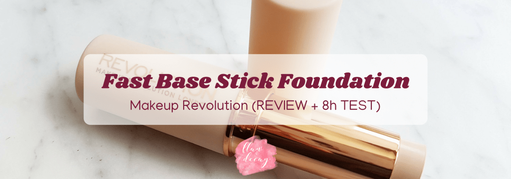 Fast Base Stick Foundation – Makeup Revolution (REVIEW + 8h&nbsp;TEST)