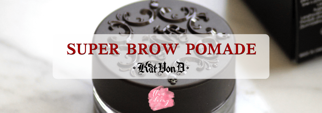 Super Brow Long-Wear Pomade – Kat Von D (RESEÑA /&nbsp;REVIEW)
