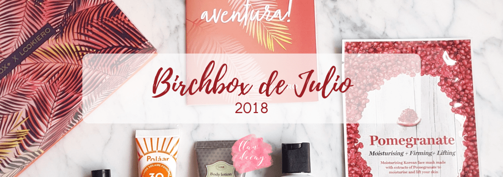 Birchbox de Julio&nbsp;(2018)