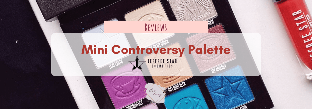 Mini Controversy Palette – Jeffree Star x Shane | Is it worth it? (Review, Swatches &&nbsp;Looks)