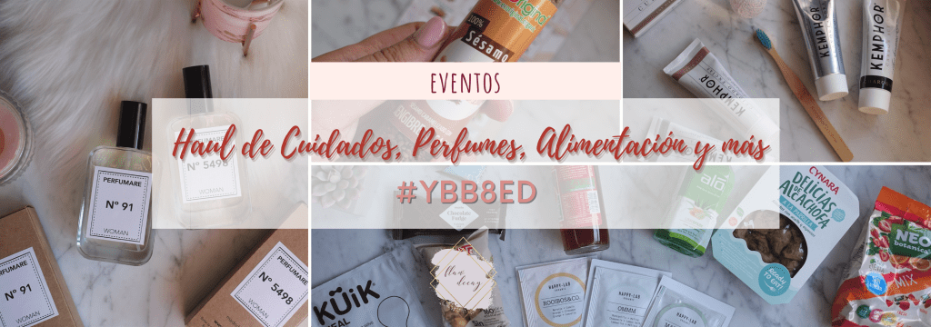 Haul de Cuidados, Perfumes, Alimentación y más #YBB8ED | ¡De todo un&nbsp;poco!
