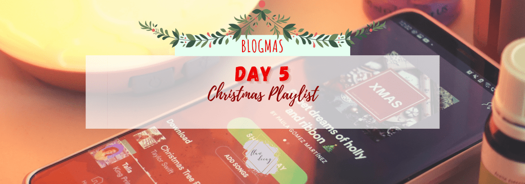 Blogmas Day 5: Christmas Playlist / Día 5: Playlist de&nbsp;Navidad